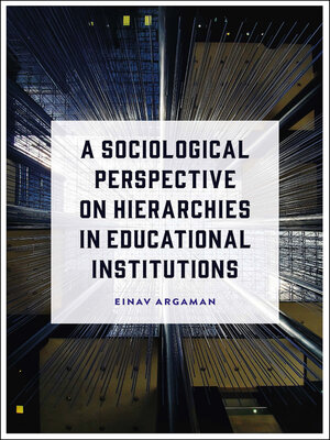 cover image of A Sociological Perspective on Hierarchies in Educational Institutions